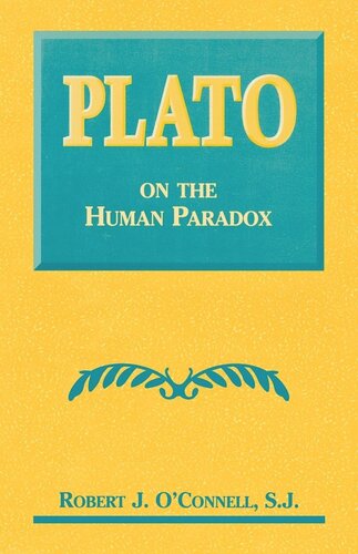 Plato On The Human Paradox Robert J Oconnell