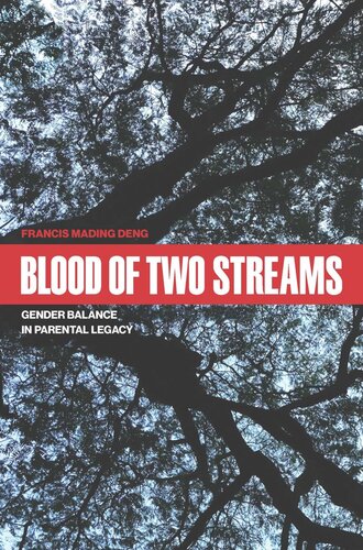 Blood Of Two Streams Gender Balance In Parental Legacy Francis Mading Deng