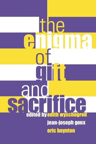 The Enigma Of Gift And Sacrifice Edith Wyschogrod Editor Jeanjoseph Goux Editor Eric Boynton Editor