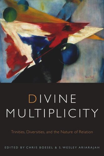 Divine Multiplicity Trinities Diversities And The Nature Of Relation Chris Boesel Editor S Wesley Ariarajah Editor