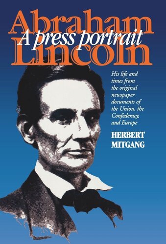 Abraham Lincoln A Press Portrait Herbert Mitgang
