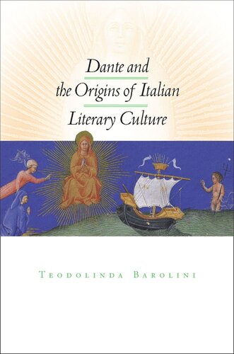 Dante And The Origins Of Italian Literary Culture Teodolinda Barolini