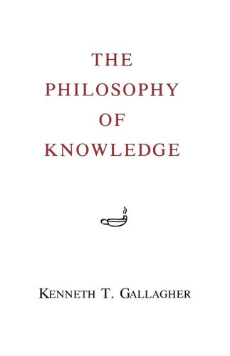 The Philosophy Of Knowledge Kenneth T Gallagher