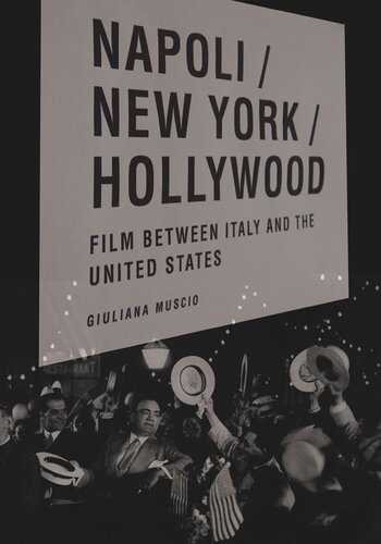 Napolinew Yorkhollywood Film Between Italy And The United States Giuliana Muscio