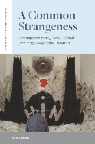 A Common Strangeness Contemporary Poetry Crosscultural Encounter Comparative Literature Jacob Edmond