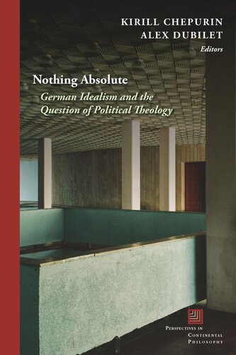 Nothing Absolute German Idealism And The Question Of Political Theology