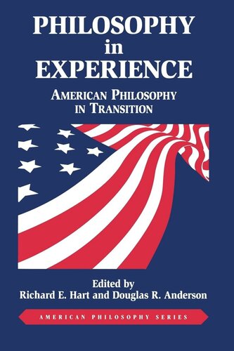Philosophy In Experience American Philosophy In Transition Richard Hart Douglas R Anderson