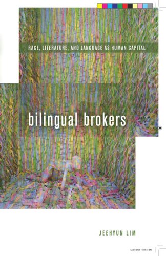 Bilingual Brokers Race Literature And Language As Human Capital Jeehyun Lim