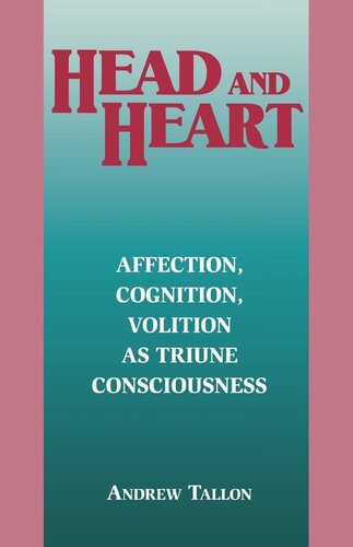 Head And Heart Affection Cognition Volition As Truine Consciousness Andrew Tallon
