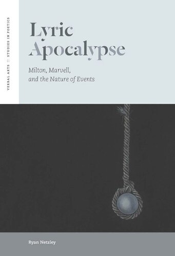 Lyric Apocalypse Milton Marvell And The Nature Of Events Ryan Netzley