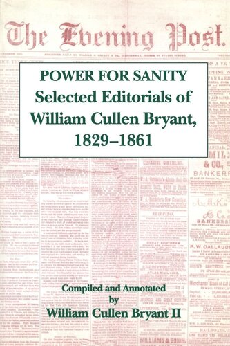 The Power For Sanity Selected Editorials Of William Cullen Bryant 182961 William Cullen Bryant