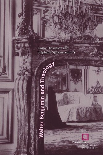 Walter Benjamin And Theology Colby Dickinson Editor Stphane Symons Editor