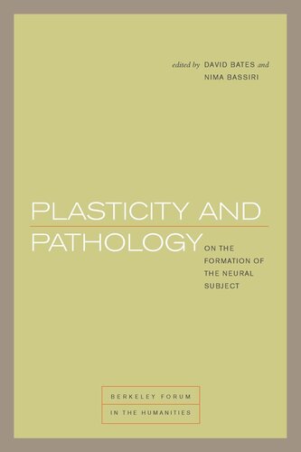 Plasticity And Pathology On The Formation Of The Neural Subject David Bates Nima Bassiri