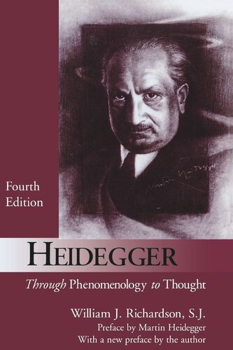 Heidegger Through Phenomenology To Thought William J Richardson