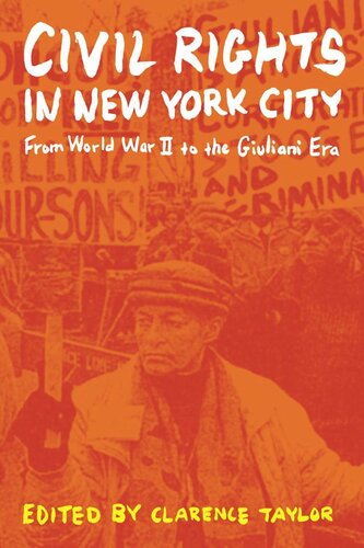Civil Rights In New York City From World War Ii To The Giuliani Era Clarence Taylor