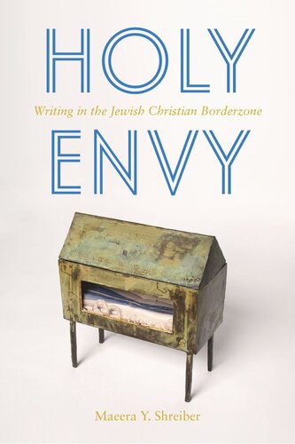 Holy Envy Writing In The Jewish Christian Borderzone Maeera Shreiber