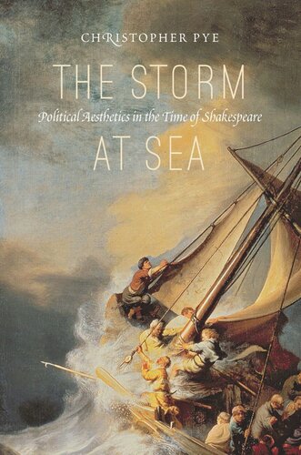 The Storm At Sea Political Aesthetics In The Time Of Shakespeare Christopher Pye