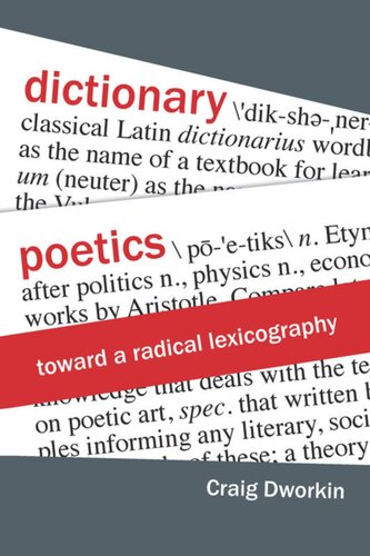 Dictionary Poetics Toward A Radical Lexicography Craig Dworkin
