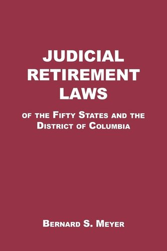 Judicial Retirement Laws Of The 50 States And The District Of Columbia Bernard S Meyer