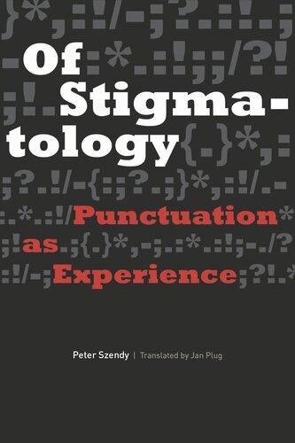 Of Stigmatology Punctuation As Experience Peter Szendy Jan Plug