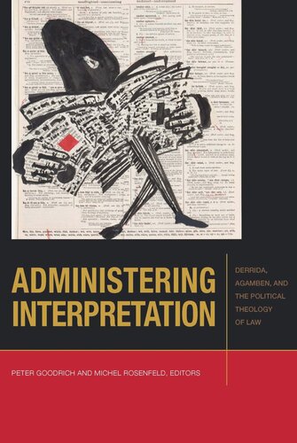 Administering Interpretation Derrida Agamben And The Political Theology Of Law