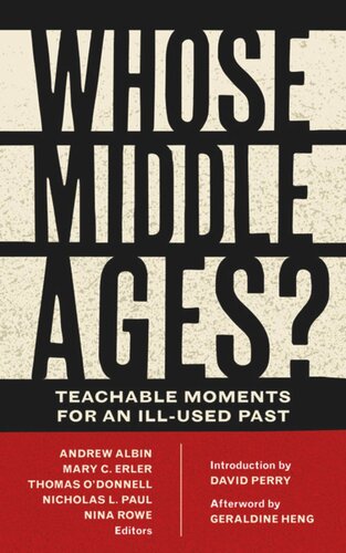 Whose Middle Ages Teachable Moments For An Illused Past