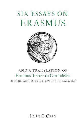 Six Essays On Erasmus And A Translation Of Erasmus Letter To Carondelet 1523 John C Olin