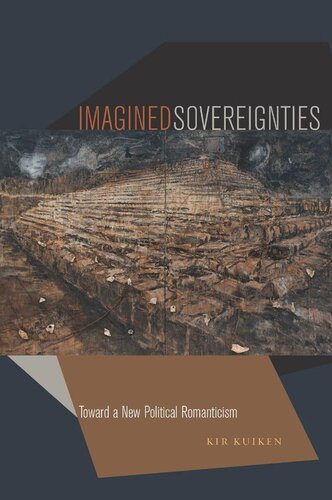 Imagined Sovereignties Toward A New Political Romanticism Kir Kuiken