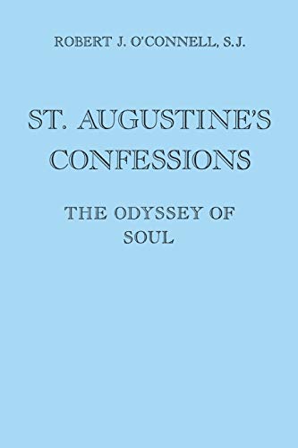 St Augustines Confessions The Odyssey Of Soul Robert J Oconnell