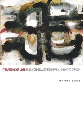Iterations Of Loss Mutilation And Aesthetic Form Alshidyaq To Darwish Jeffrey Sacks