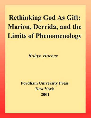 Rethinking God As Gift Marion Derrida And The Limits Of Phenomenology Robyn Horner