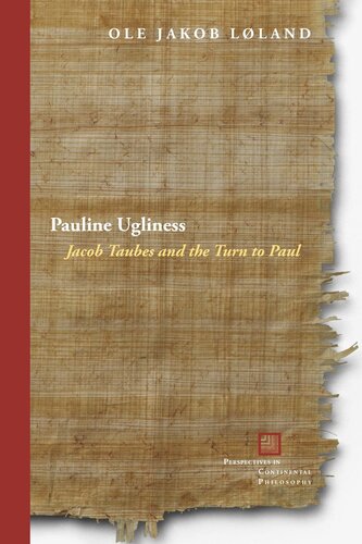 Pauline Ugliness Jacob Taubes And The Turn To Paul Ole Jakob Lland