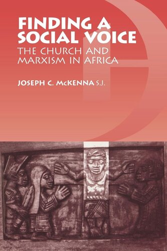 Finding A Social Voice The Church And Marxism In Africa Joseph C Mckenna
