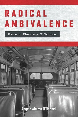 Radical Ambivalence Race In Flannery Oconnor Angela Alaimo Odonnell