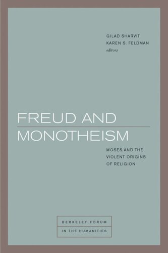 Freud And Monotheism Moses And The Violent Origins Of Religion