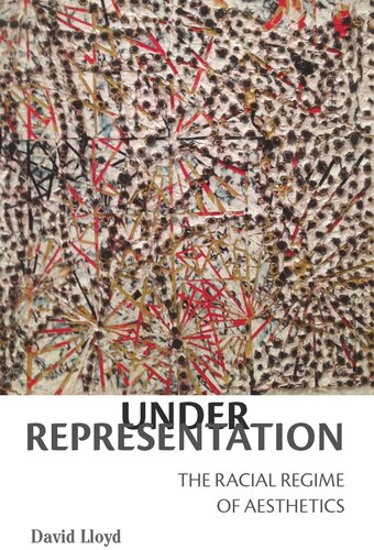 Under Representation The Racial Regime Of Aesthetics David Lloyd