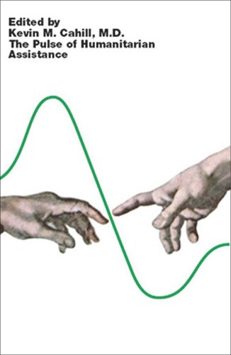 The Pulse Of Humanitarian Assistance Kevin M Cahill Editor
