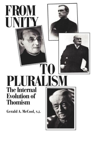 From Unity To Pluralism The Internal Evolution Of Thomism Gerald A Mccool