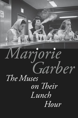 The Muses On Their Lunch Hour Marjorie Garber