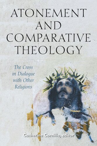 Atonement And Comparative Theology The Cross In Dialogue With Other Religions
