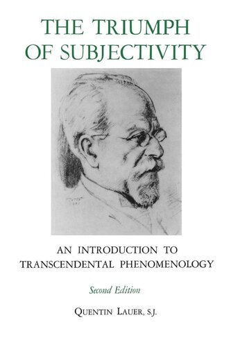 The Triumph Of Subjectivity An Introduction To Transcendental Phenomenology Quentin Lauer