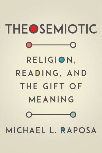 Theosemiotic Religion Reading And The Gift Of Meaning Michael L Raposa