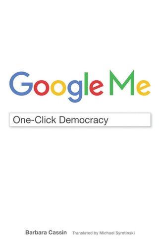 Google Me Oneclick Democracy Barbara Cassin Michael Syrotinski
