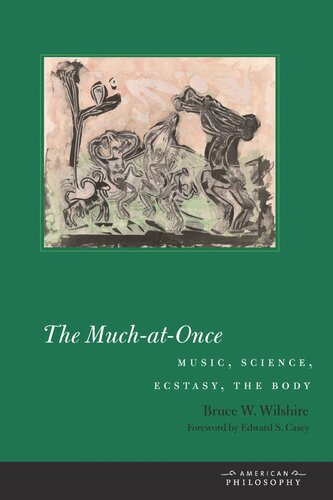 The Muchatonce Music Science Ecstasy The Body Bruce W Wilshire Edward S Casey