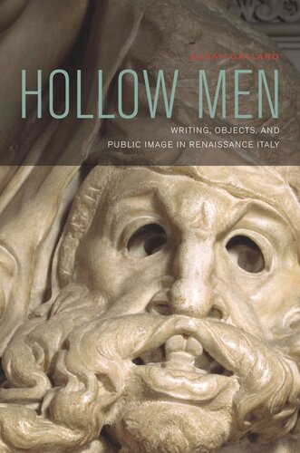 Hollow Men Writing Objects And Public Image In Renaissance Italy Susan Gaylard