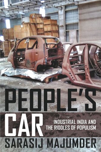 Peoples Car Industrial India And The Riddles Of Populism Sarasij Majumder