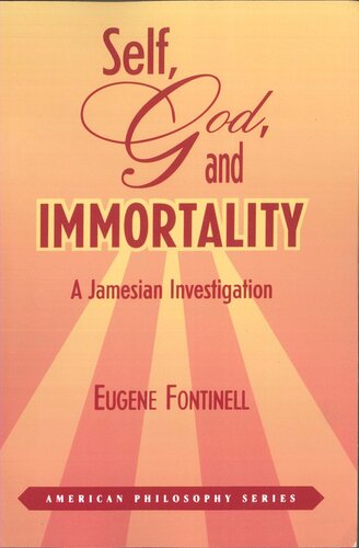 Self God And Immortality A Jamesian Investigation Eugene Fontinell