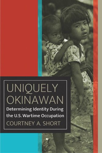 Uniquely Okinawan Determining Identity During The Us Wartime Occupation Courtney A Short