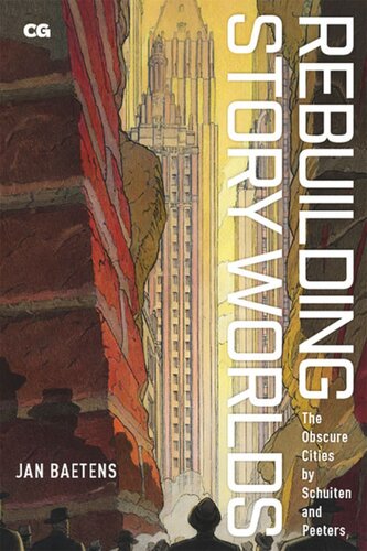 Rebuilding Story Worlds The Obscure Cities By Schuiten And Peeters Jan Baetens