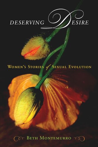 Deserving Desire Womens Stories Of Sexual Evolution Beth Montemurro